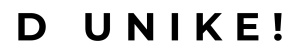 D UNIKE!